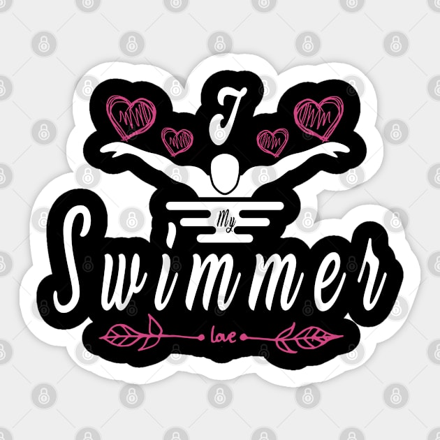 I Love my Swimmer Shirt Kids Men Women Swimming T-Shirt Gift Sticker by kaza191